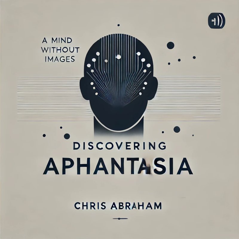 Minimal cover, "Discovering Aphantasia: A Mind Without Images," with a dotted head silhouette, by Chris Abraham.