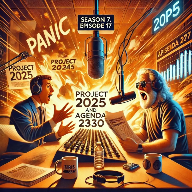 Illustrated cover, "Panic": two men shouting into microphones over Project 2025 papers, Season 7, Episode 17.