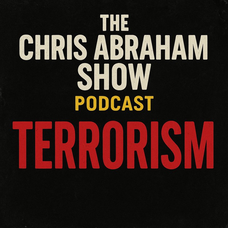 Black cover: "The Chris Abraham Show Podcast: Terrorism," in red letters.